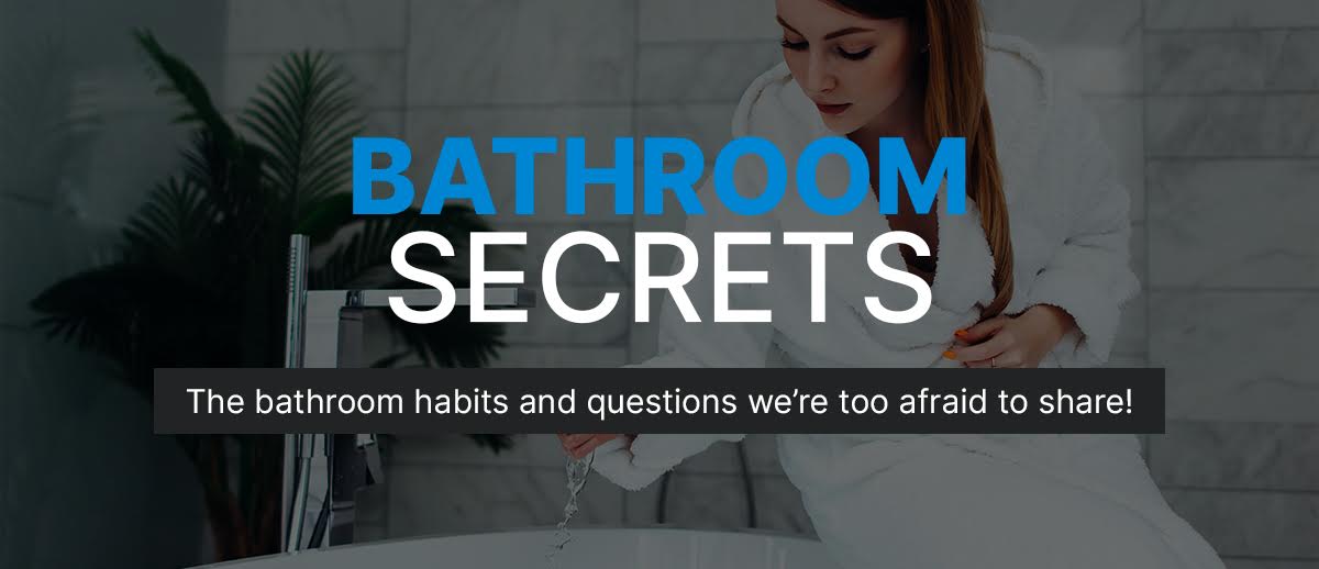 Bathroom Secrets