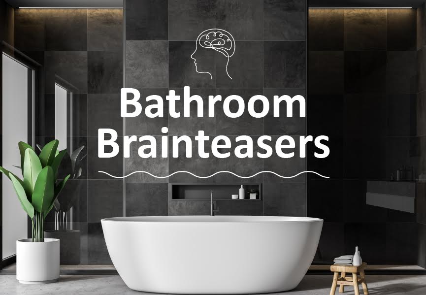 Bathroom Brainteasers